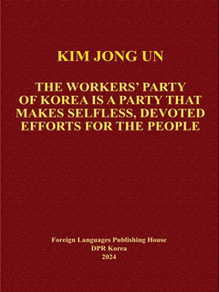 Book cover-The Workers' Party of Korea is a Party that Makes Selfless, Devoted Efforts for the People