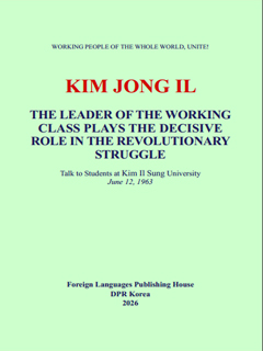 Book cover-THE LEADER OF THE WORKING CLASS PLAYS THE DECISIVE ROLE IN THE REVOLUTIONARY STRUGGLE